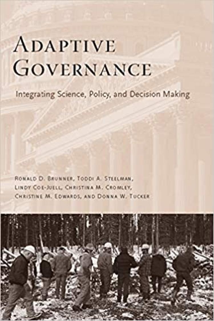 Adaptive Governance: Integrating Science, Policy, and Decision Making
