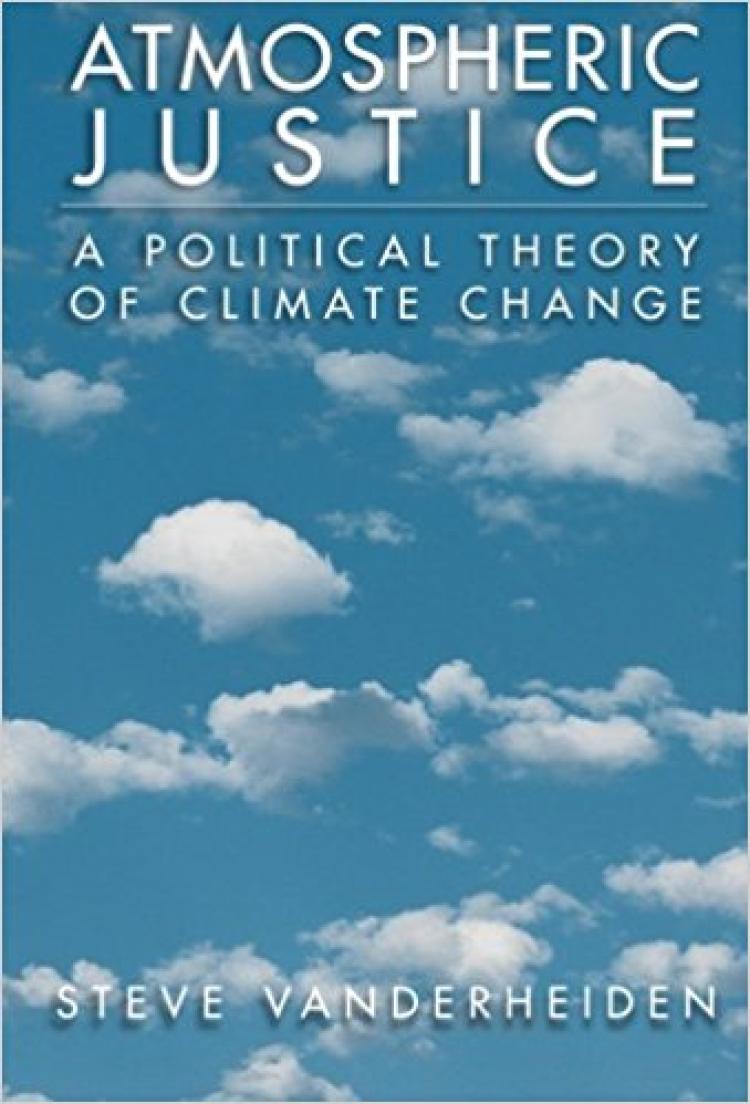 Atmospheric Justice: A Political Theory of Climate Change book cover