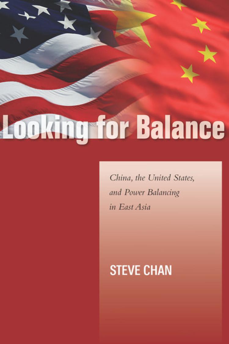 Looking For Balance: China, the United States, and Power Balancing in East Asia book cover
