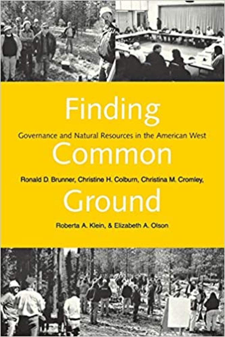 Finding Common Ground: Governance and Natural Resources in the American West