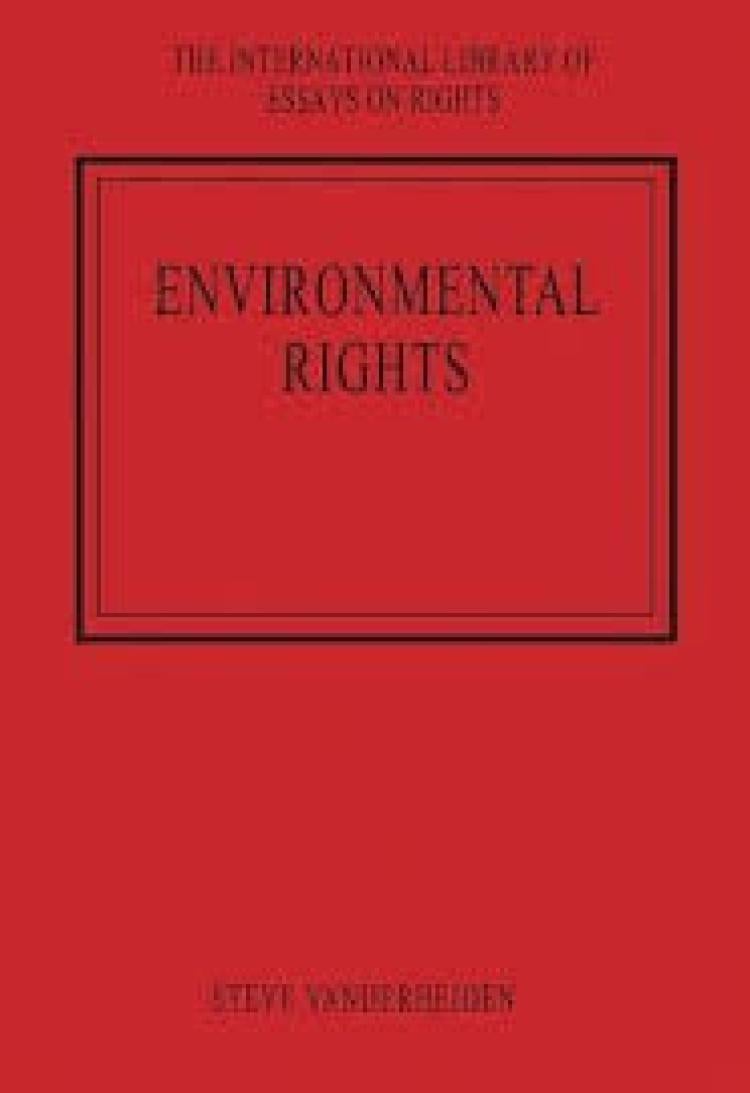 The International Library of Essays on Rights: Environmental Rights book cover