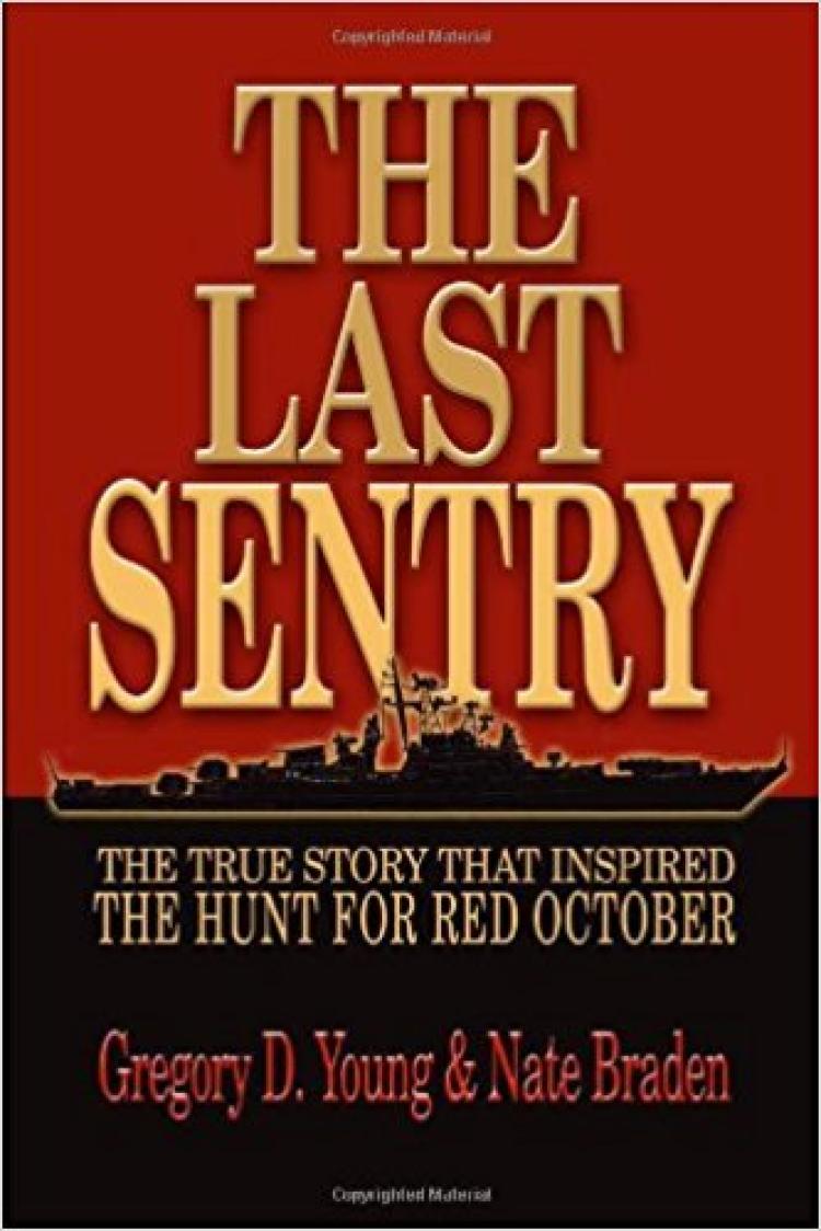 The Last Sentry: The True Story That Inspired The Hunt for Red October book cover