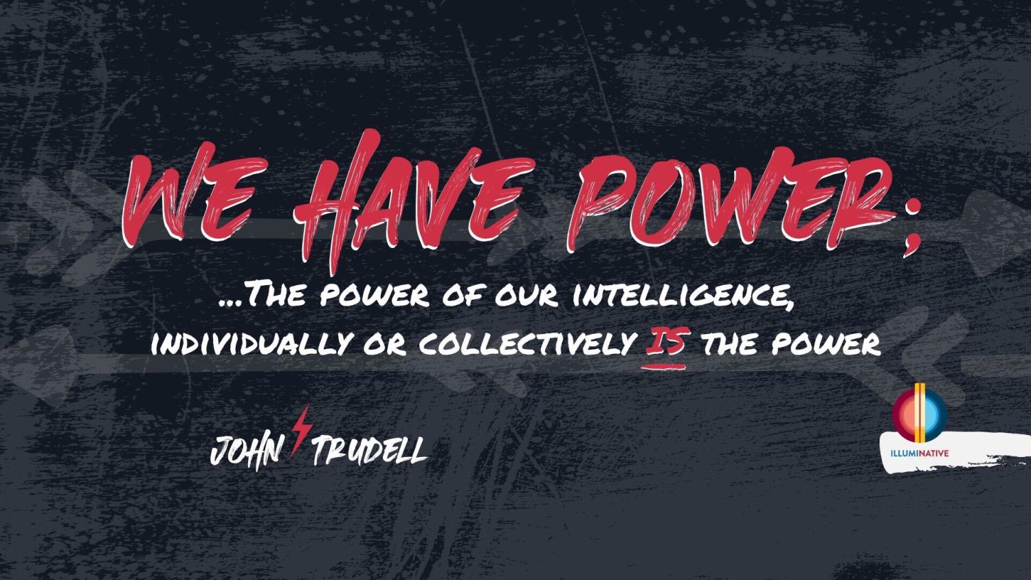 John Trudell: We Have Power
