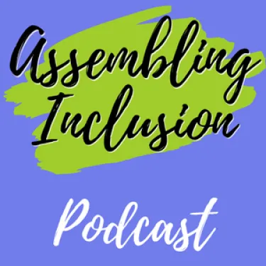 Assembling Inclusion Podcast words