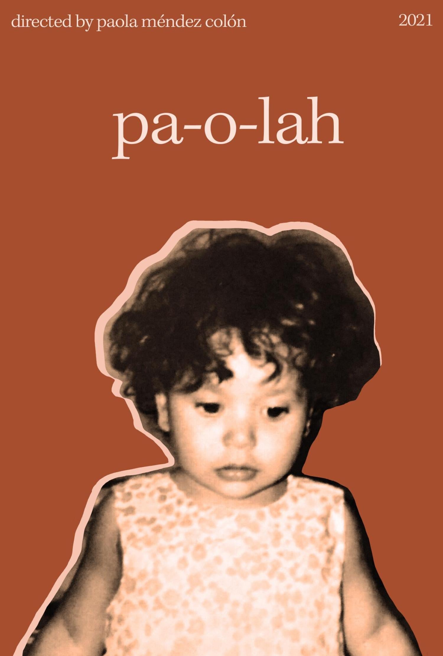 Movie poster with cut-out photo of artist as toddler pasted against a brunt orange background with title pa-o-lah
