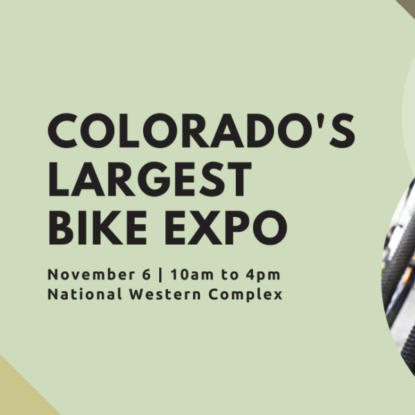 Text on green background reading "Colorado's Largest Bike Expo. November 6, 10am-4pm, National Western Complex."