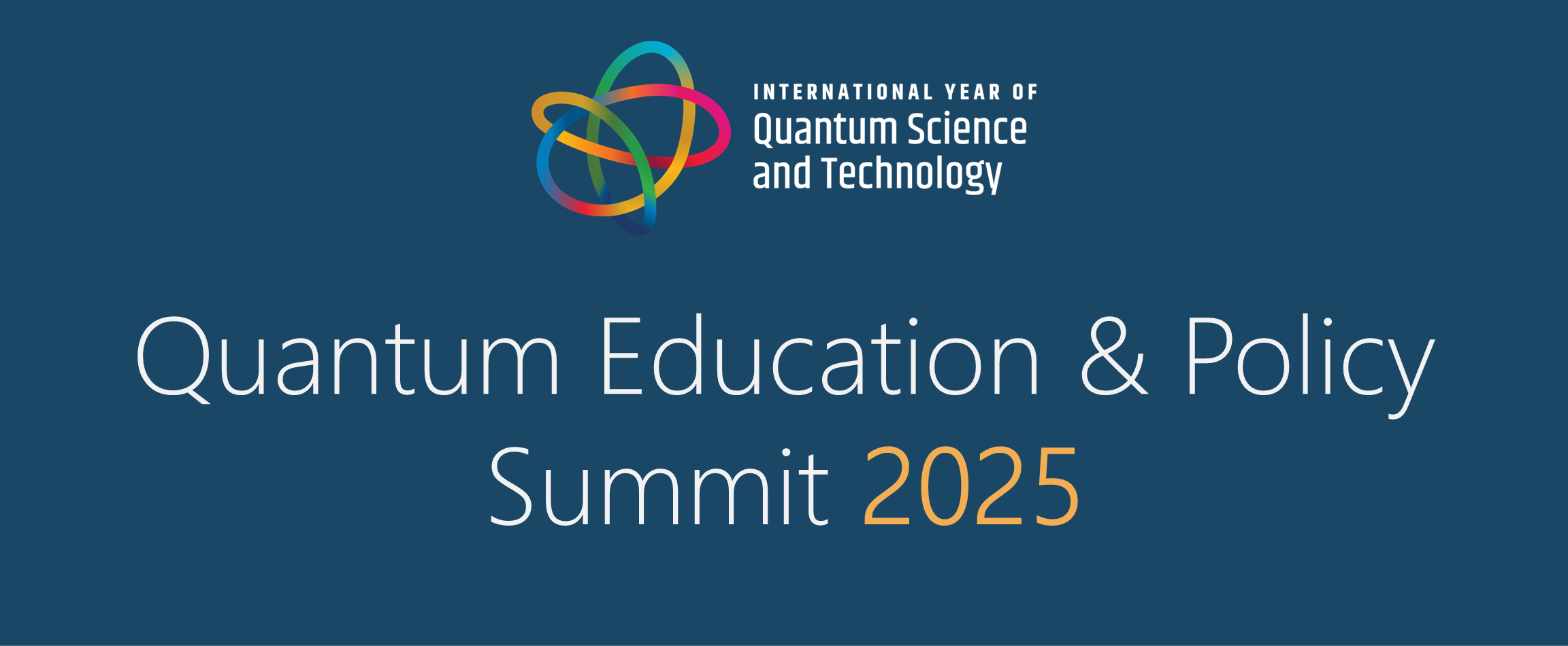 Banner with the International Year of Quantum logo and the event title, "Quantum Education & Policy Summit 2025"