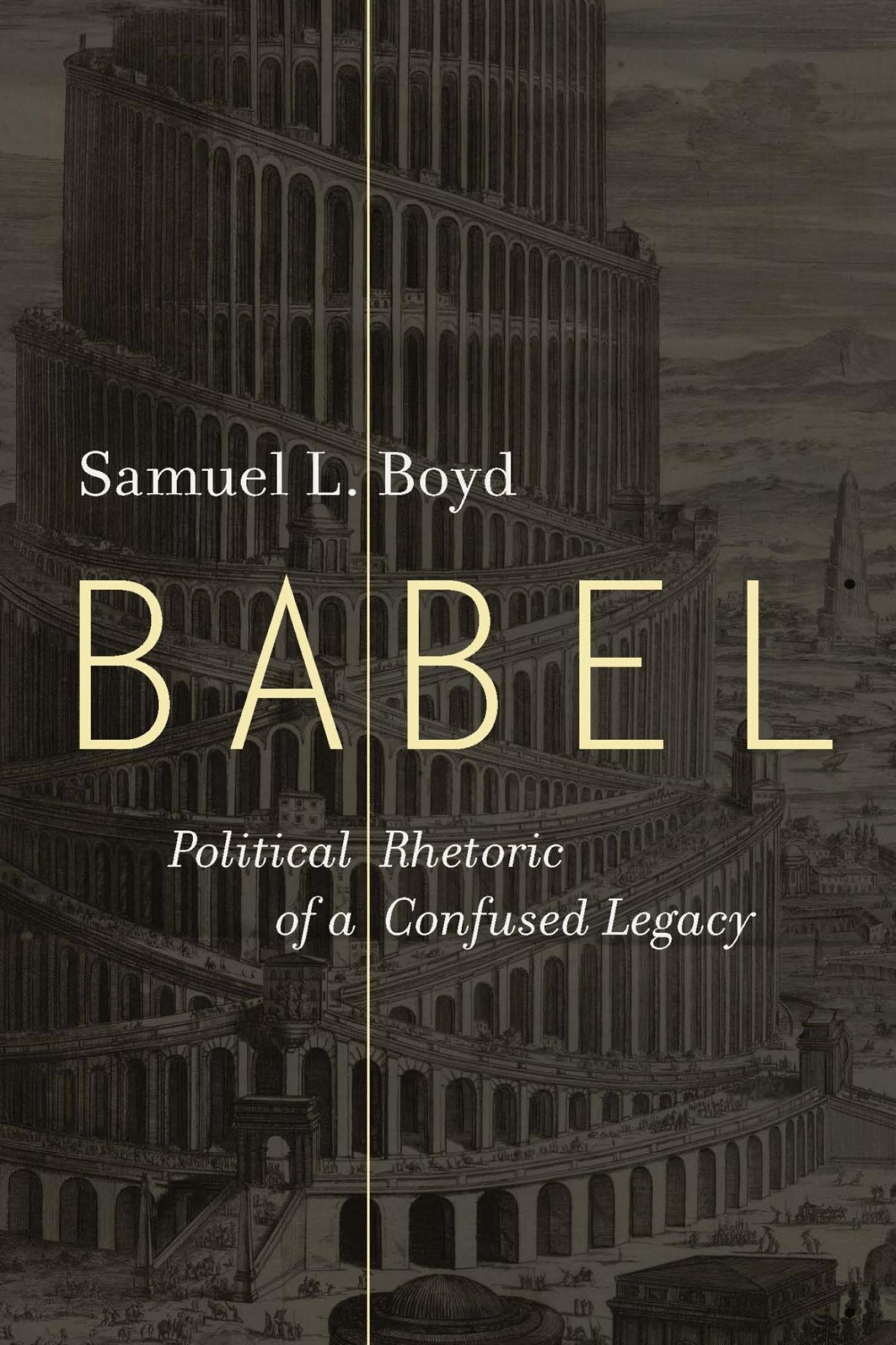Babel: Political Rhetoric of a Confused Legacy