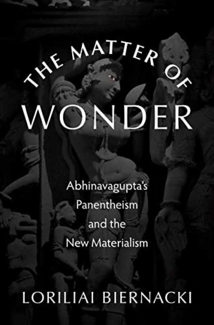The Matter of Wonder: Abhinavagupta's Panentheism and the New Materialism