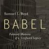 Babel: Political Rhetoric of a Confused Legacy