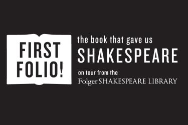 First Folio logo crediting the exhibition on tour from the Folger Shakespeare Library