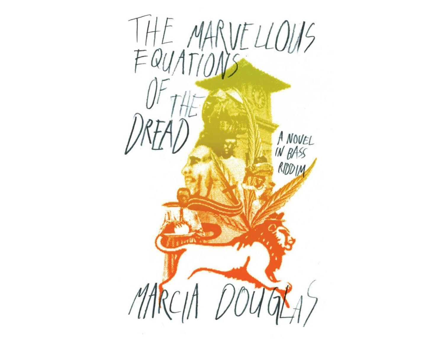Book cover of The Marvellous Equations of the Dread: A Novel in Bass Riddim, Notes from a Writer's Book of Cures and Spells and Madam Fate
