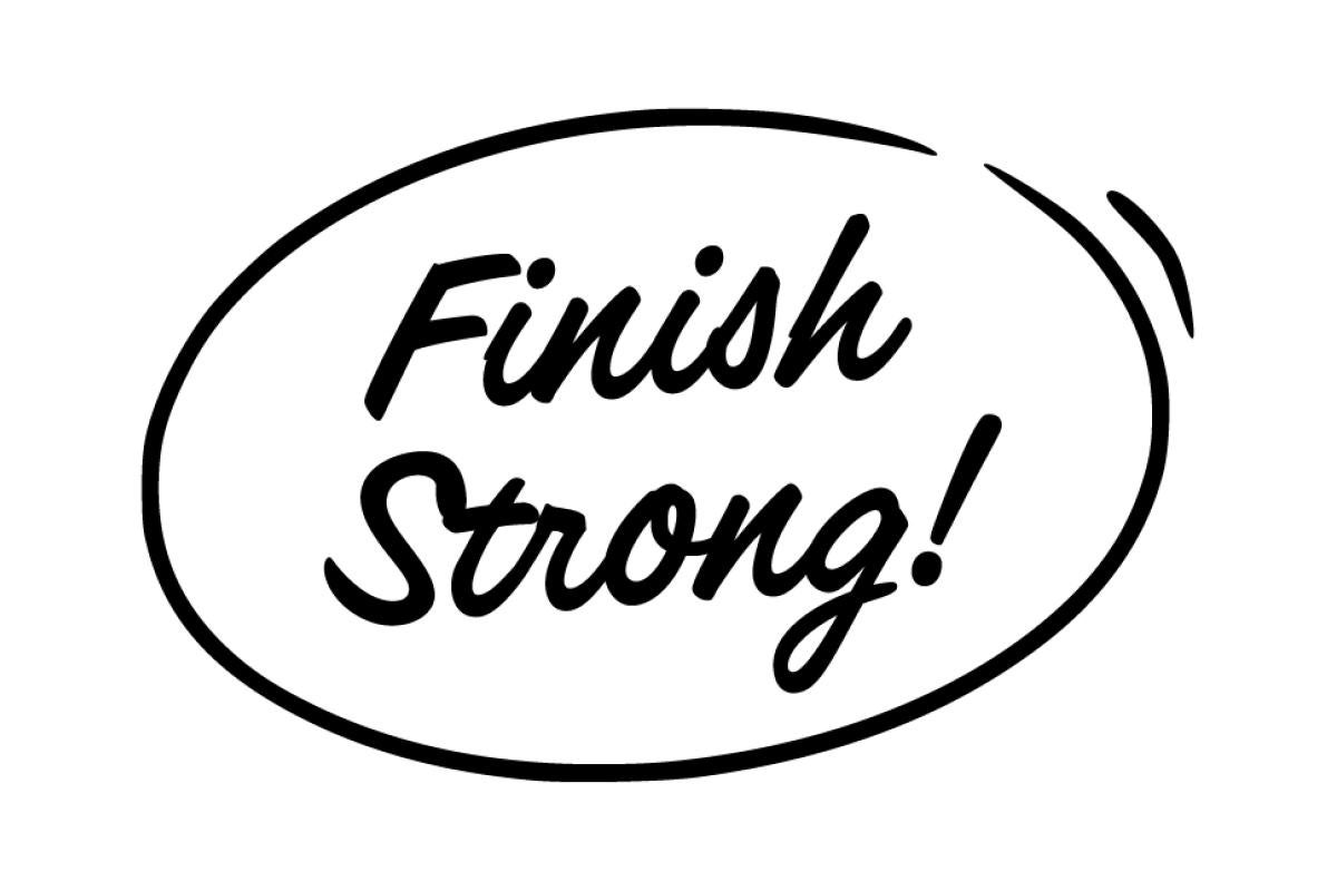 Finish Strong!