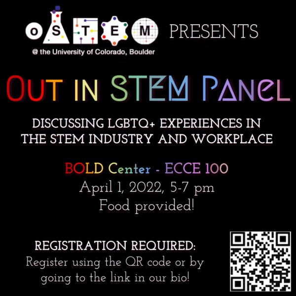 A black, square image with white and rainbow text. "oSTEM Presents: Out in STEM Panel. Discussing LGBTQ+ Experiences in the STEM Industry and Workplace. BOLD Center - ECCE 100. April 1, 2022, 5-7pm. Food Provided! REGISTRATION REQUIRED. Register using the QR code or by going to the link in our bio!"