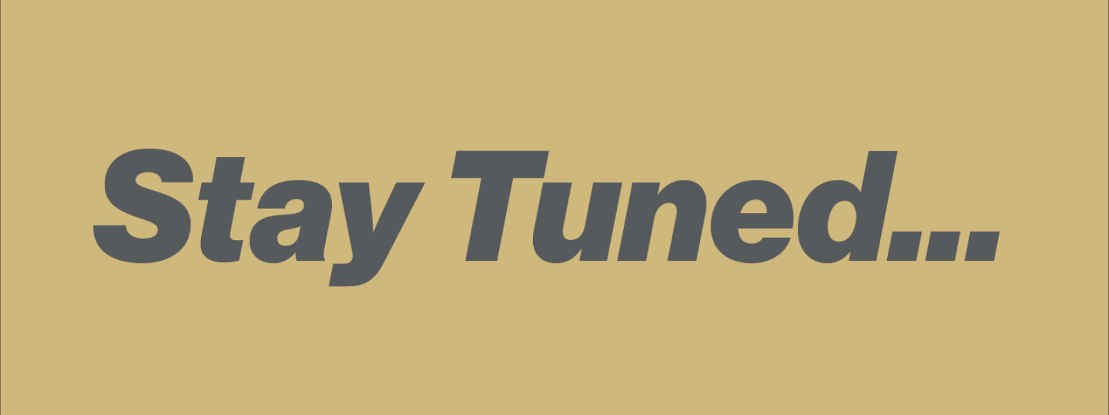 Text that says "stay tuned"