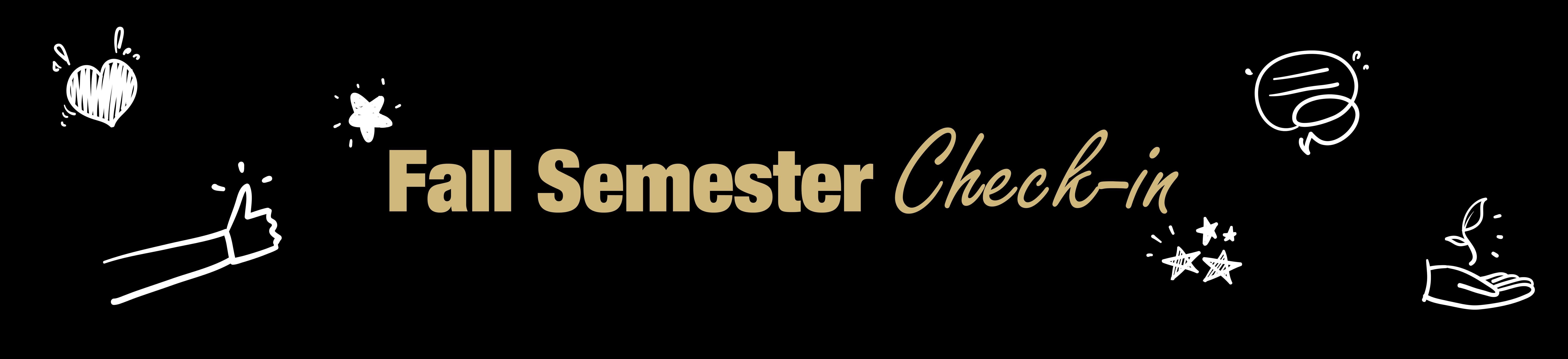 Fall semester check in