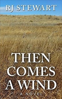 'Then Comes a Wind' by R.J. Stewart