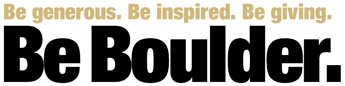 Be generous. Be inspired. Be giving. Be Boulder.