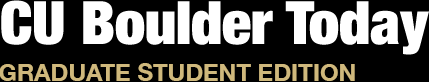 CU Boulder Today Graduate Student Edition