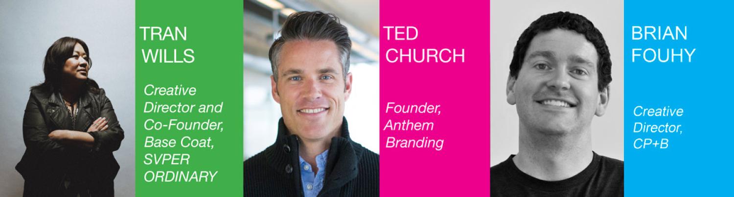 Business of Creativity featuring Tran Wills, Ted Church and Brian Fouhy
