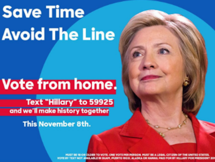 A fake ad featuring Hillary Clinton and urging voters to vote by text message by announcing: "Save time. Avoid the line."