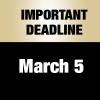 Important deadline: March 5