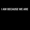 I am because we are.