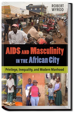 AIDS and Masculinity in the African City