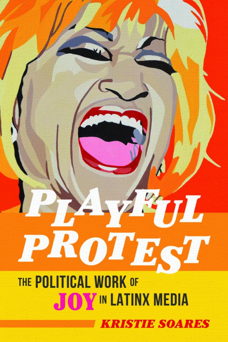 Playful Protest Book cover image: Along with the title, Cuban singer Celia Cruz has her eyes closed and mouth open and appears to be singing. The cover is pink, orange, red, and yellow.