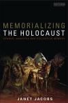 Memorializing the Holocaust by Janet Jacobs 