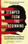 Stamped From The Beginning by Ibram X. Kendi