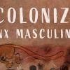 Decolonizing Latinx Masculinities