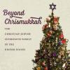 Beyond Chrismukkah